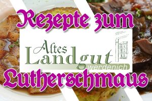 20171211_rezepte_lutherschmaus 20171211_rezepte_lutherschmaus